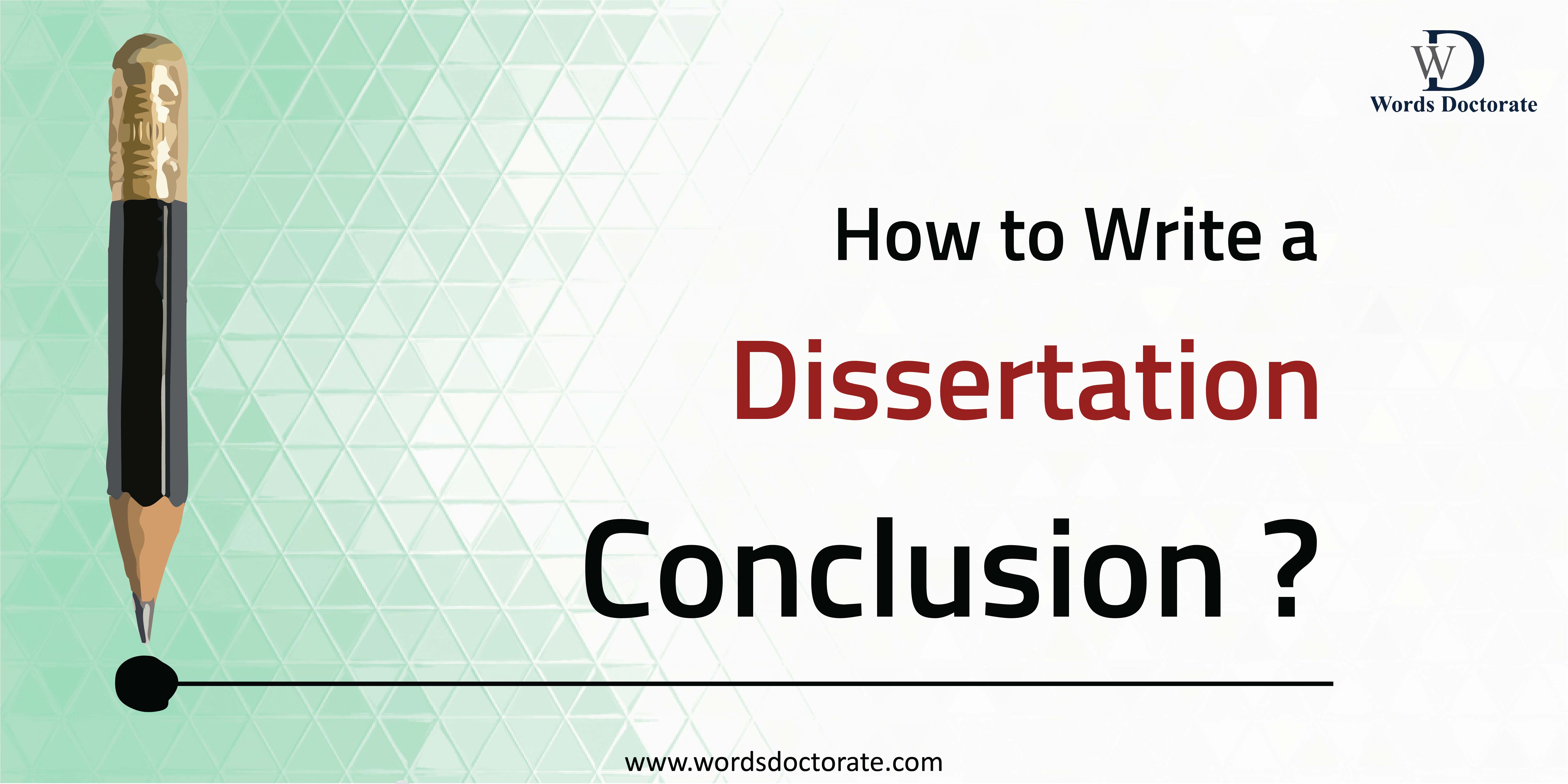 how to write a conclusion for a dissertation